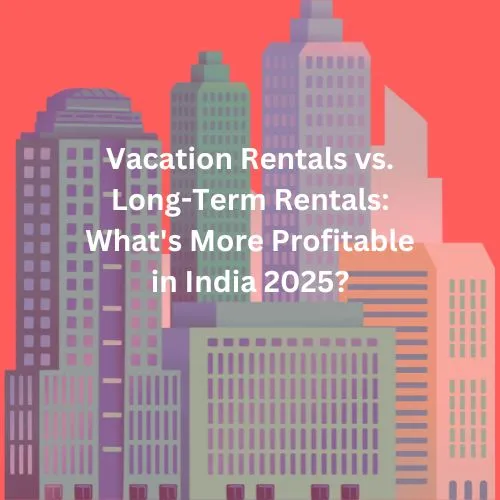 Vacation Rentals vs Long-Term Rentals