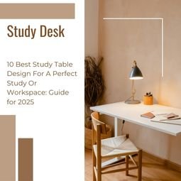 Best Study Table Design For A Perfect Study